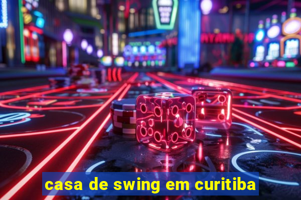 casa de swing em curitiba